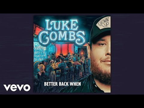 Luke Combs - Better Back When (Official Audio)