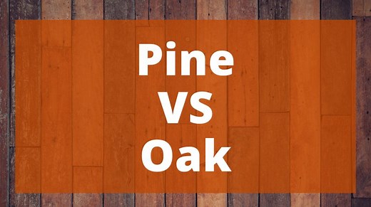Pine VS Oak: Which Is Better? - Top Woodworking Advice
