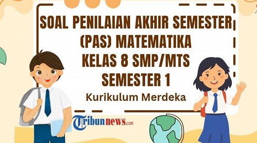 30 Soal PAS Matematika Kelas 8 Semester 1 Kurikulum Merdeka dan Kunci Jawaban SAS UAS - Tribunnews.com