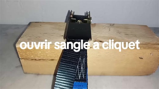 Comment ouvrir une sangle à cliquet facilement