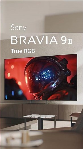 BRAVIA 9 II True RGB TV – The Future of Color is Here!