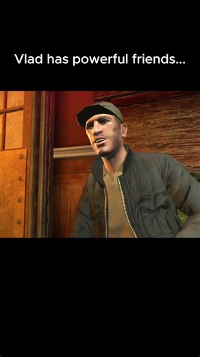 Because Vlad has powerful friends GTA IV game scene