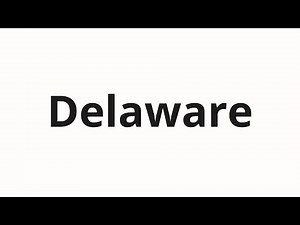 How to pronounce Delaware