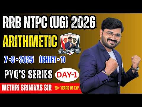 RRB NTPC UNDER GRADUATE PYQ"s SERIES l DAY - 1 l 7.8.2025 l SHIFT - 1 l MATHRI SRINIVAS LOGICS