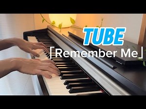 TUBE 「Remember Me」 ピアノアレンジ 弾いてみた
