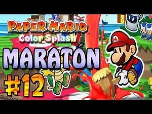 PAPER MARIO: COLOR SPLASH | PARTE #12 | EN DIRECTO (MARATÓN)