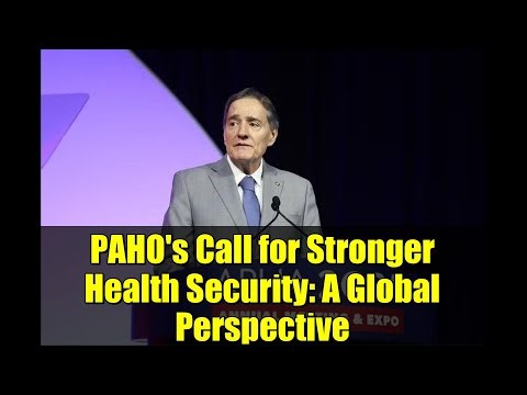 PAHO's Call for Stronger Health Security: A Global Perspective
