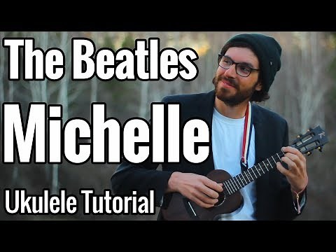 The Beatles - Michelle (Ukulele Tutorial) Chords, Picking & Play Along