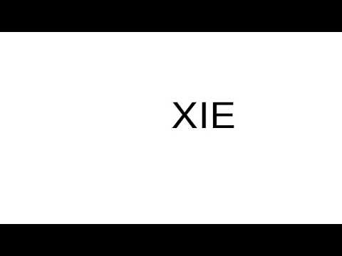 How to pronounce XIE