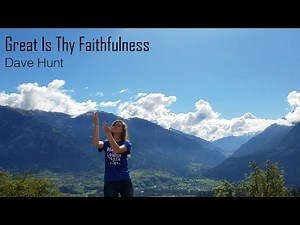 Great Is Thy Faithfulness by Dave Hunt (SIGN LANGUAGE)