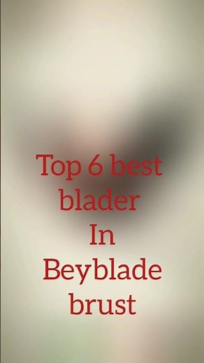Top 6 Best Blader In Beyblade Burst #beybalde #youtubeshorts #shorts
