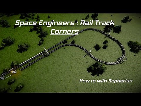Space Engineers Tutorial : Rail Track Corners, Full Train Demo