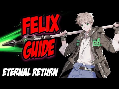Eternal Return - Felix Gameplay Guide - Eternal Return Felix Build Guide Gameplay