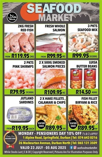 Dive into Delicious Deals at Seafood Market! 🥳 Seafood Market's Specials are here! From July 23rd to August 5th, 2025, or while stocks last, reel in incredible savings on your favorite seafood. Fresh Catches & Pantry Staples: Fresh Red Fish Fresh Whole Salmon Seafood Mix Pink Shrimps Smoked Salmon Pieces Luisa Butter Beans Jutland Sardines Ready Meals from Our Takeaway: Craving something quick and delicious? -2 x Hake Fillets & Calamari served with Chips -Fish Fillet Biryani served with Rice Do