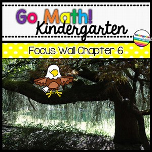 Go Math! Chapter 6 Kindergarten Focus Wall