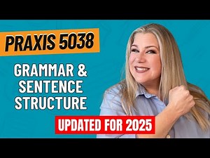 Practice Questions for Grammar & Sentence Structure | Praxis English Language Arts (5038)