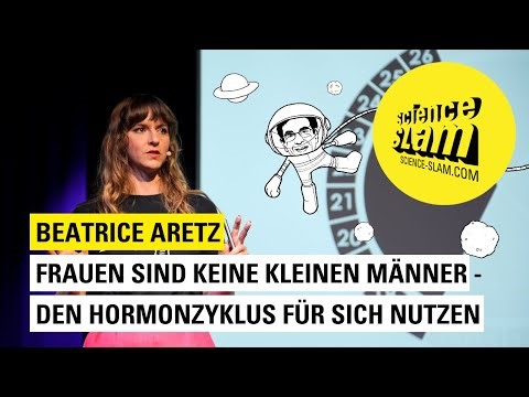 Science Slam: Frauen sind keine kleinen Männer - Den Hormonzyklus für sich nutzen von Beatrice Aretz