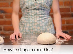 How to Shape a Round Loaf of Bread