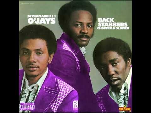 The O'Jays - Backstabbers (Chopped & Slowed By DJ Tramaine713)