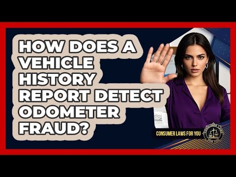 How Does A Vehicle History Report Detect Odometer Fraud? - Consumer Laws For You
