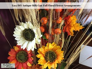 Easy DIY Antique Milk Can  Fall Floral Flower Arrangements