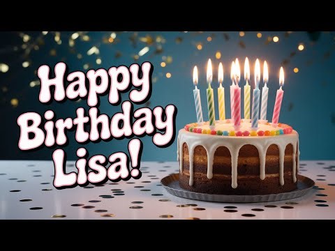 Happy Birthday, Lisa! Join the Fun and Celebrate This Special Day!