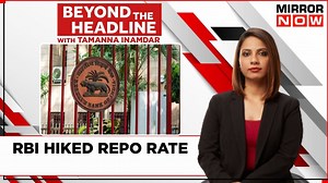 Why Did The RBI Hiked Repo Rate Again? | How Will It Affect Indian Economy? | Beyond The Headline