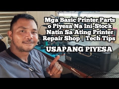 Mga Basic Printer Parts o Piyesa Na Ini-Stock Natin Sa Ating Printer Repair Shop | Tech Tips