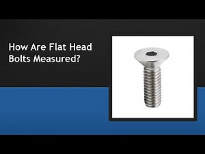 How Are Flat Head Bolts Measured