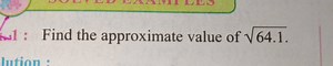 Find the approximate value of \sqrt{64.1}.... | Filo