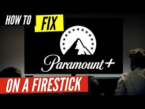 How to Fix Paramount Plus on a Firestick
