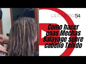 Como hacer unas Mechas Balayage sobre cabello Teñido - Profesional