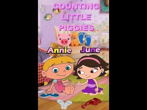 Counting Little Piggies (With Annie and June)