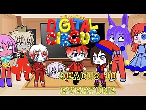 the Digital circus reacts to everyone