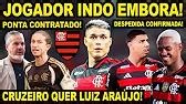 DESPEDIDA CONFIRMADA NO FLAMENGO! CRUZEIRO QUER TIRAR LUIZ ARAÚJO DO MENGÃO! BOTO QUER FECHAR COM 3#flazoeiro #mengo #Flamengo #boto #BAP #brasileirão Vai comprar produtos do Flamengo no Mercado Livre ou na Shopee? Use o nosso link! Assim você apoia diretamente o nosso canal, sem pagar nada a mais por isso. Mostre seu amor pelo Mengão e ainda fortaleça quem também veste o Manto com orgulho! ❤️ 🖤 👉 Mercado Livre: [link](https://mercadolivre.com/sec/14Ee97s) 👉 Shopee: [link](https://s.shopee.c