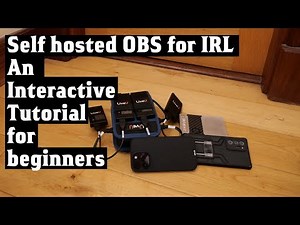 Self-hosted OBS for IRL live streaming - an interactive tutorial for beginners - Introduction