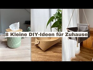 8 Kleine DIY-Ideen für Zuhause | Einfach & schnell gemacht