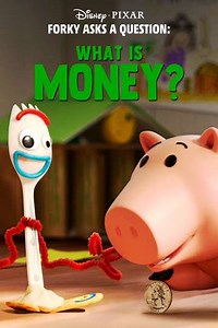 Forky Asks a Question: What Is Money? (2019) - Movie