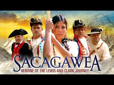 Sacagawea - Heroine of the Lewis and Clark Journey