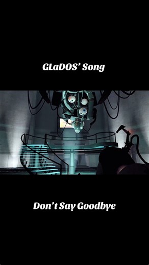 Portal Through Quotes | GLaDOS’ Song - Don’t Say Goodbye #cavejohnson #memes #fypシ #portal2 #gaming