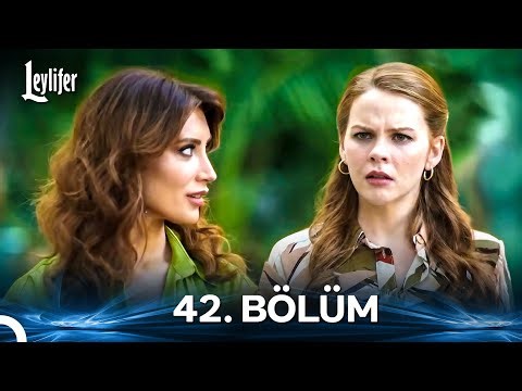Leylifer 42. Bölüm