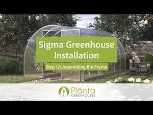 Step 12 – Assembling The Frame – Sigma Greenhouse Installation