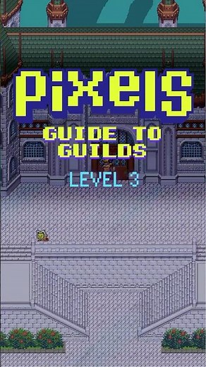 Pixels Online - Guide to Guilds - Level 3 With Gabby