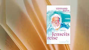 Buchtipp: "Jenseitsreise" von Gerhard Roth