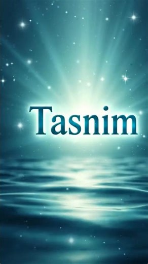 Tasnim Name Meaning | Origin & Facts 🌙 | Trending Girl Name Tasnim | T Letter Name Tasnim