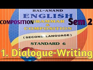 Std 6 Dialogue - Writing !! COMPOSITION !! BAL - ANAND ENGLISH GRAMMAR & COMPOSITION STANDARD 6