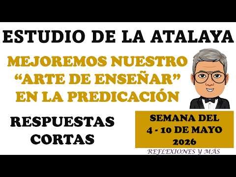 WATCHTOWER STUDY (ANSWERS) WEEK OF MAY 4-10, 2026 | LET'S IMPROVE OUR "ART..."