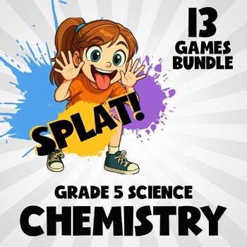 13 SPLAT Science Games - Chemistry - Grade 5 No Prep Review
