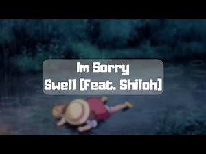 swell - im sorry (feat. shiloh)
