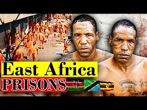 EAST AFRICA'S Worst Prisons 🇰🇪🇹🇿🇺🇬